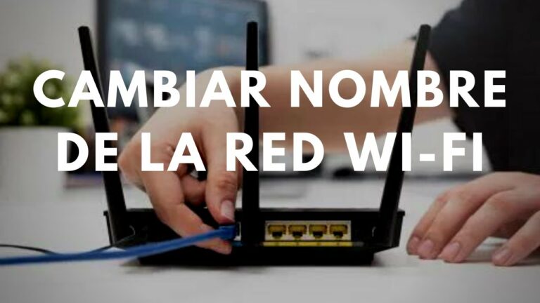 Como cambiar el nombre del wifi