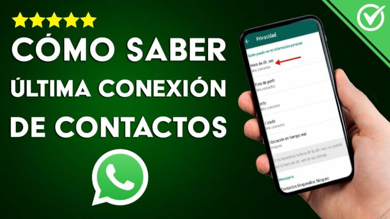 Como ver la última conexión en whatsapp aunque este desactivada